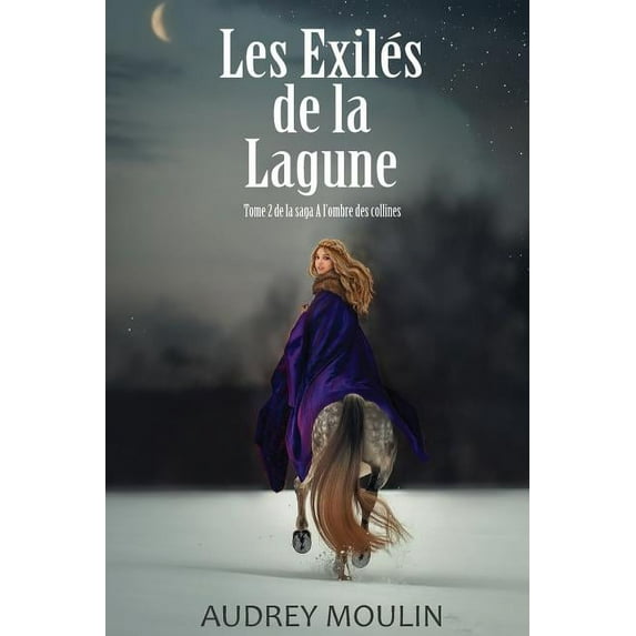Les Exil�s de la Lagune: tome 2 de la saga A l'Ombre des Collines
