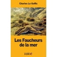 thumbnail image 1 of Les Faucheurs de la mer French Edition Paperback 1546862374 9781546862376 Charles Le Goffic, 1 of 1