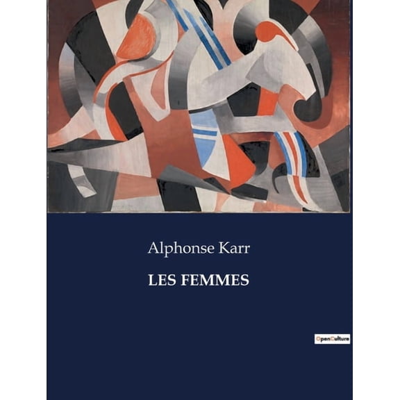 Les Femmes: Les dfis du mariage chez les artistes: une exploration des relations conjugales et de leurs complexits., (Paperback)