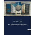 thumbnail image 1 of Les Femmes de la Révolution (Paperback), 1 of 1
