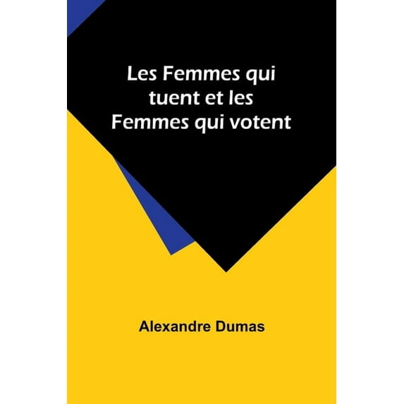 Les Femmes qui tuent et les Femmes qui votent, (Paperback)