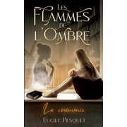 Les Flammes de l'Ombre La c r monie, Paperback