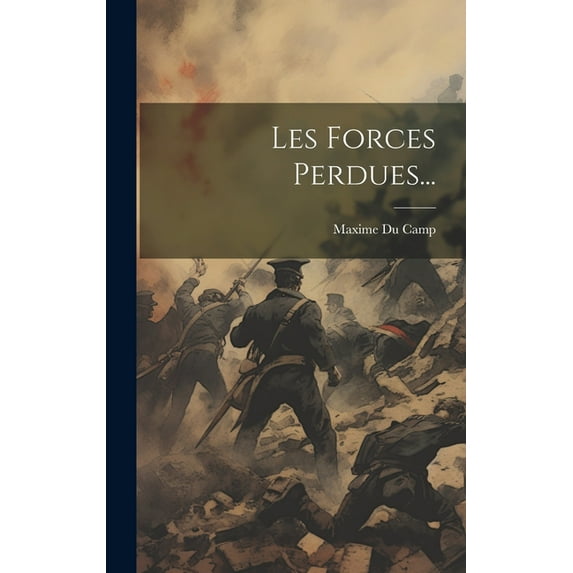 Les Forces Perdues... (Hardcover)