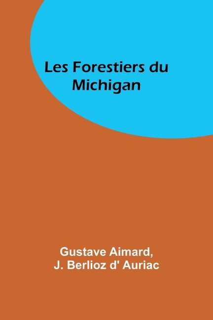 Les Forestiers du Michigan, (Paperback)