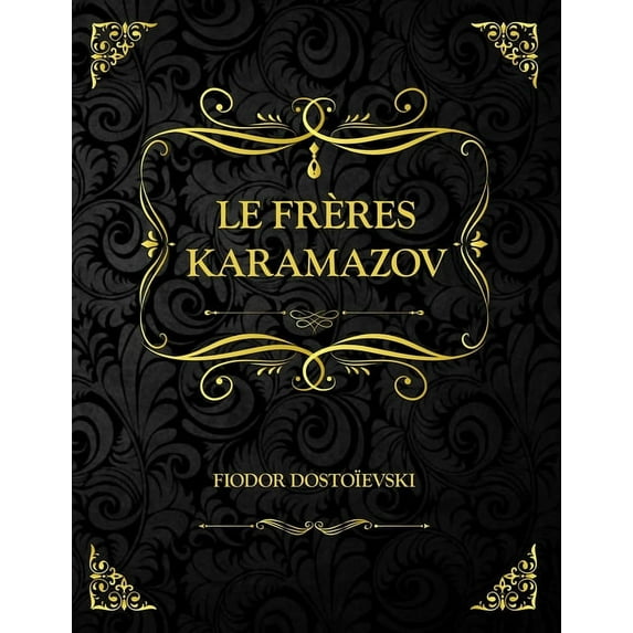Les Frères Karamazov : Fiodor Dostoïevski (Paperback)