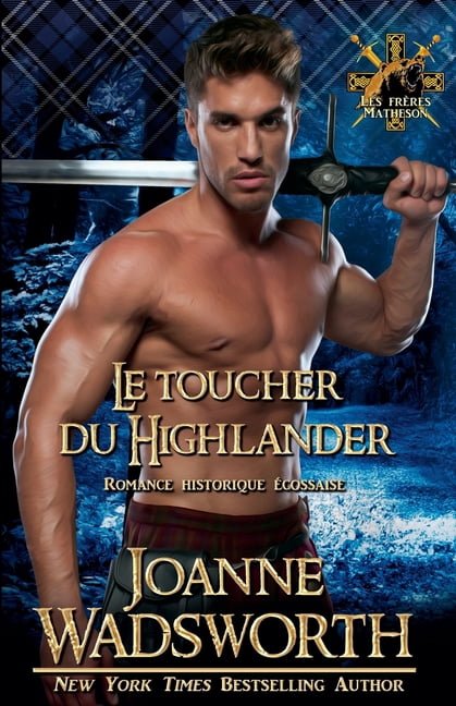 Les Frères Matheson Le toucher du Highlander: Romance historique écossaise, Book 9, (Paperback)