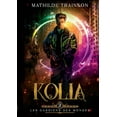 thumbnail image 1 of Les Gardiens des Mondes: Tome 2 - Kolia, (Paperback), 1 of 1
