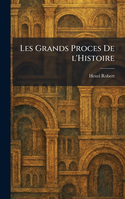 Les Grands Proces De l'Histoire, (Hardcover)