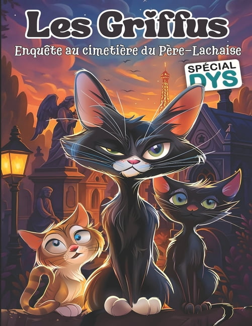 Les Griffus, enquÃªte au cimetiÃ¨re du PÃ¨re Lachaise.: Ãdition adaptÃ©e DYS (dyslexie) - Roman jeunesse illustrÃ© - Lecture , (Paperback)