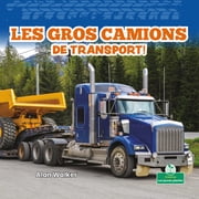 Les Gros Camions de Transport! Big Trucks Bring Goods!, Paperback