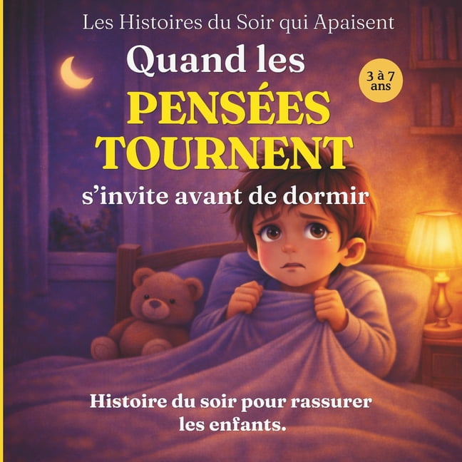 Les Histoires Du Soir Qui Apaisent Quand les pensÃ©es tournent avant de dormir: Une histoire du soir pour apaiser l'esprit des enfants, Book 5, (Paperback)