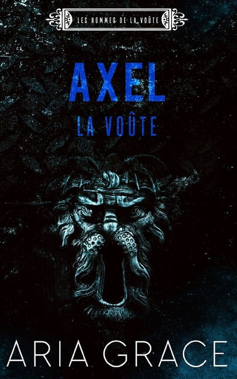 La Vote ; Axel: M/M Romance  Les hommes de la vote   French Edition   Paperback  1661513913 9781661513917 Aria Grace