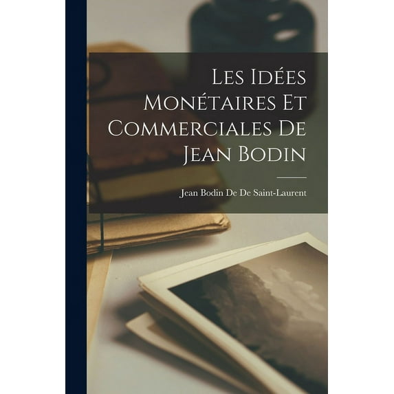 Les Idées Monétaires Et Commerciales De Jean Bodin (Paperback)