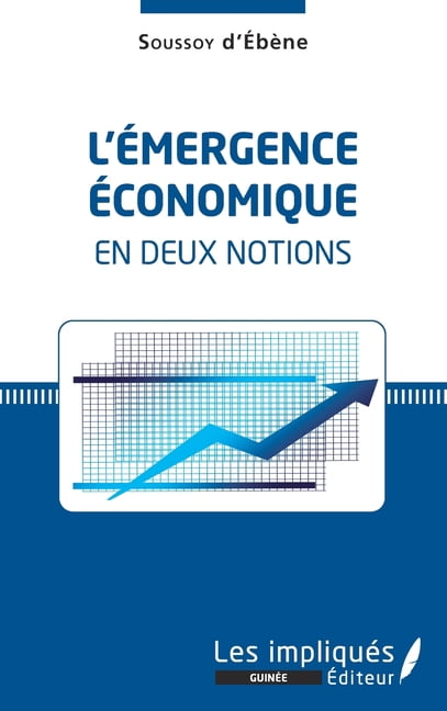 Les Impliqués Guinée L'émergence économique en deux notions, (Paperback)