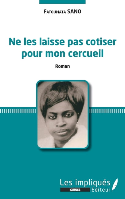 Les ImpliquÃ©s GuinÃ©e Ne les laisse pas cotiser pour mon cercueil, (Paperback)