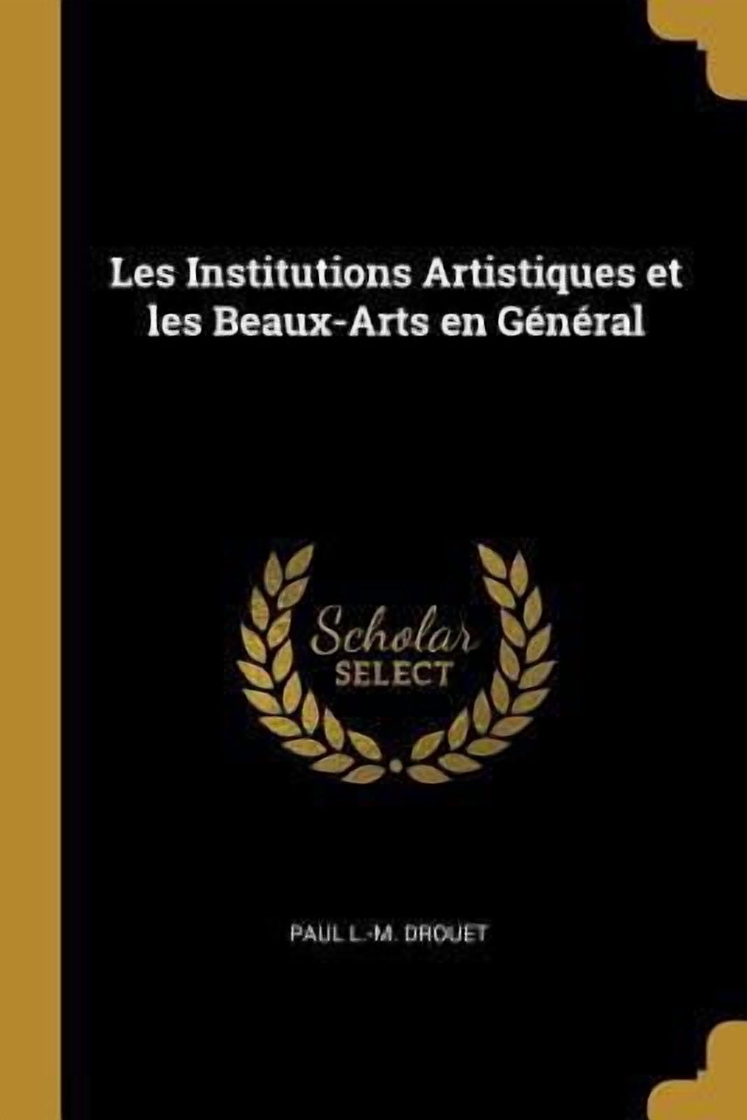 Les Institutions Artistiques Et Les Beaux-Arts En G�n�ral Paperback