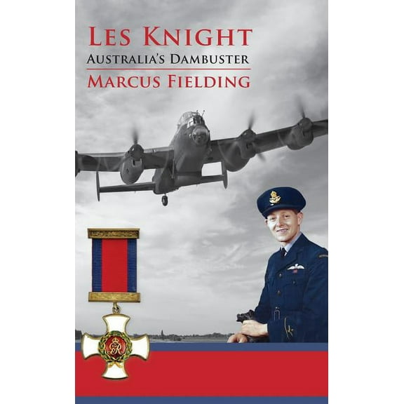 Les Knight: Australia's Dambuster, (Hardcover)