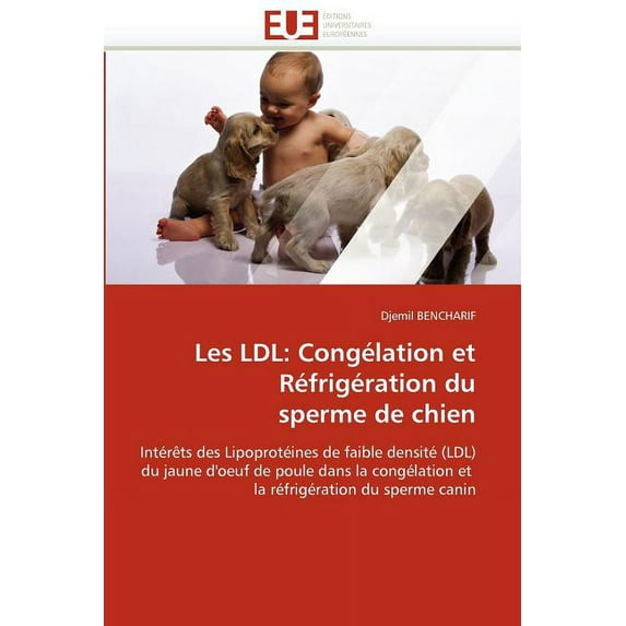 Omn.Univ.Europ.: Les LDL: Congélation Et Réfrigération Du Sperme de Chien (Paperback)