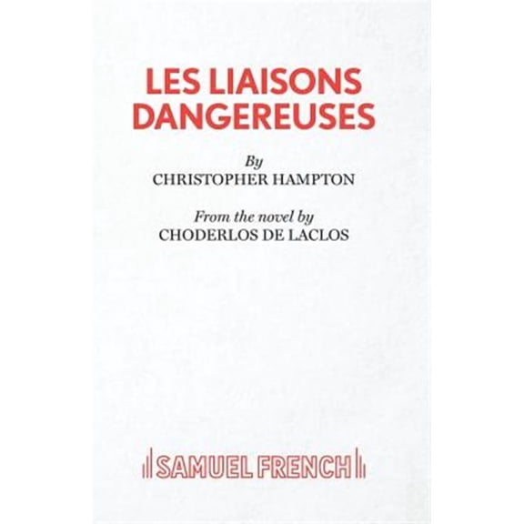 Les Liaisons Dangereuses (Paperback) by Christopher Hampton
