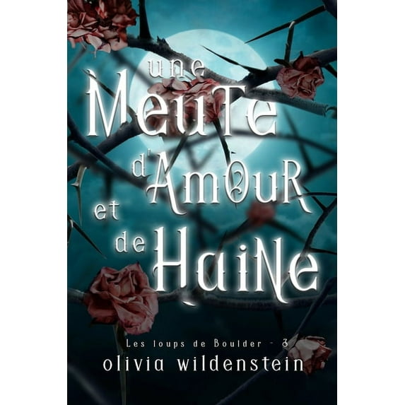 Les Loups de Boulder Une Meute d'Amour et de Haine, Book 3, (Paperback)