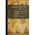 thumbnail image 1 of Les Luttes Entre SociÃ©tÃ©s Humaines Et Leurs Phases Successives, (Paperback), 1 of 1