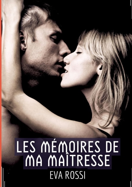 Les Mémoires de ma Maîtresse: Une Collection de Récits Érotiques pour Adultes, (Paperback)