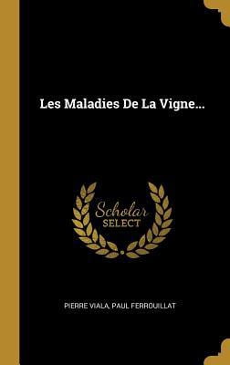 Les Maladies de la Vigne... Hardcover