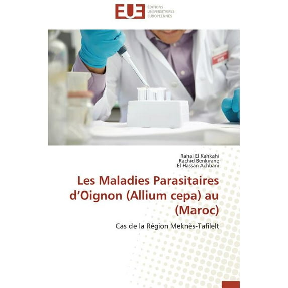 Omn.Univ.Europ.: Les Maladies Parasitaires d'Oignon (Allium Cepa) Au (Maroc) (Paperback)