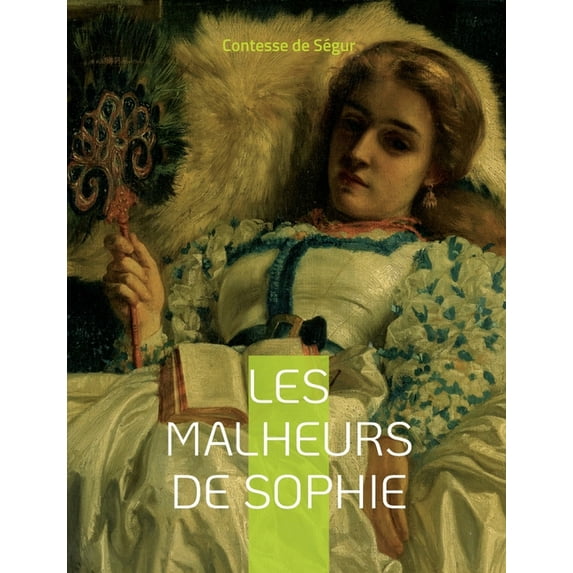Les Malheurs de Sophie: Le roman pour enfant, (Paperback)