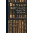 thumbnail image 1 of Les Manuscrits Arabes de L'Escurial (Hardcover), 1 of 1