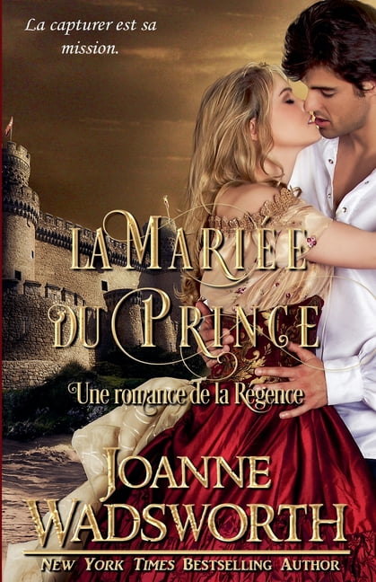 Les MariÃ©es de la RÃ©gence La MariÃ©e du Prince: Une romance de la RÃ©gence, Book 5, (Paperback)