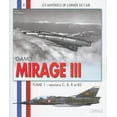thumbnail image 1 of Les Matériels de l'Armée de l'Air: Gamd Mirage III: Tome 1: Versions C B R Et B2 (Paperback), 1 of 1