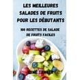 thumbnail image 1 of Les Meilleures Salades de Fruits Pour Les Débutants (Paperback), 1 of 1