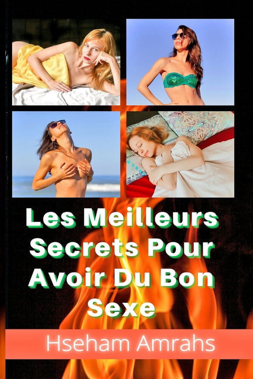 Les Meilleurs Secrets Pour Avoir Du Bon Sexe (Paperback) - Walmart.com