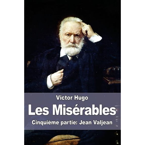 Les Misérables: Cinquième partie: Jean Valjean (Paperback)