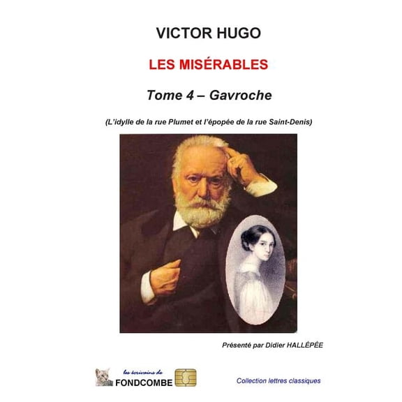 Les Misrables: Les Misrables - Tome 4 - Gavroche: L'idylle de la rue Plumet et l'pope de la rue Saint-Denis (Paperback)