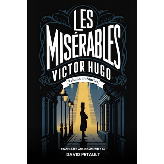 Les Misrables - Volume 3: A New Translation in Modern Accessible English, (Paperback)