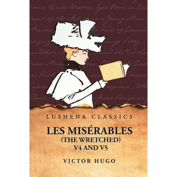 Les Misrables (the Wretched) V4 and V5 A Novel, (Paperback)