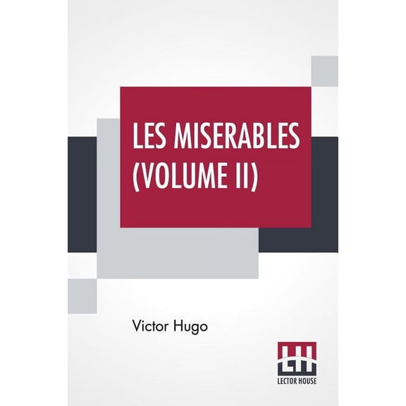 Les Miserables (Volume II): Vol. II. - Cosette, Translated From The French By Isabel F. Hapgood, (Paperback)
