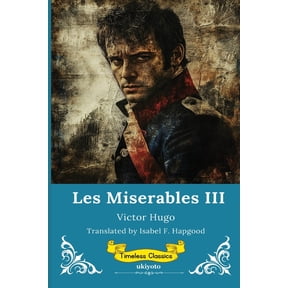 Les Miserables Volume III Timeless Classics, (Paperback)