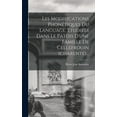 thumbnail image 1 of Les Modifications Phonétiques Du Language, Étudiées Dans Le Patois D'une Famille De Cellefrouin (charente)... (Hardcover), 1 of 1