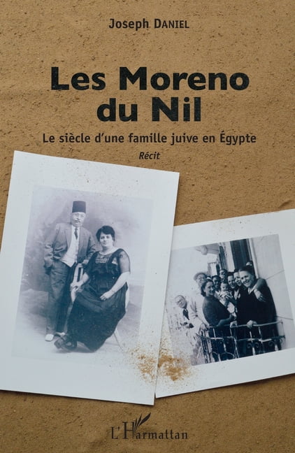 Les Moreno du Nil: Le siÃ¨cle d'une famille juive en Egypte RÃ©cit, (Paperback)