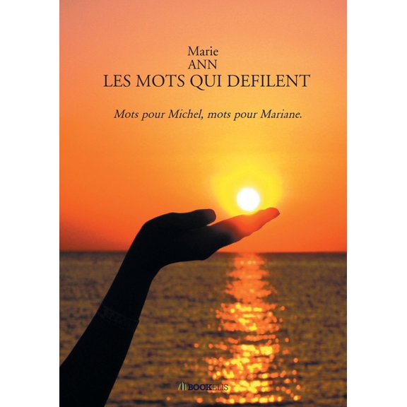 Les Mots Qui Defilent: Mots pour Michel, mots pour Mariane., (Paperback)