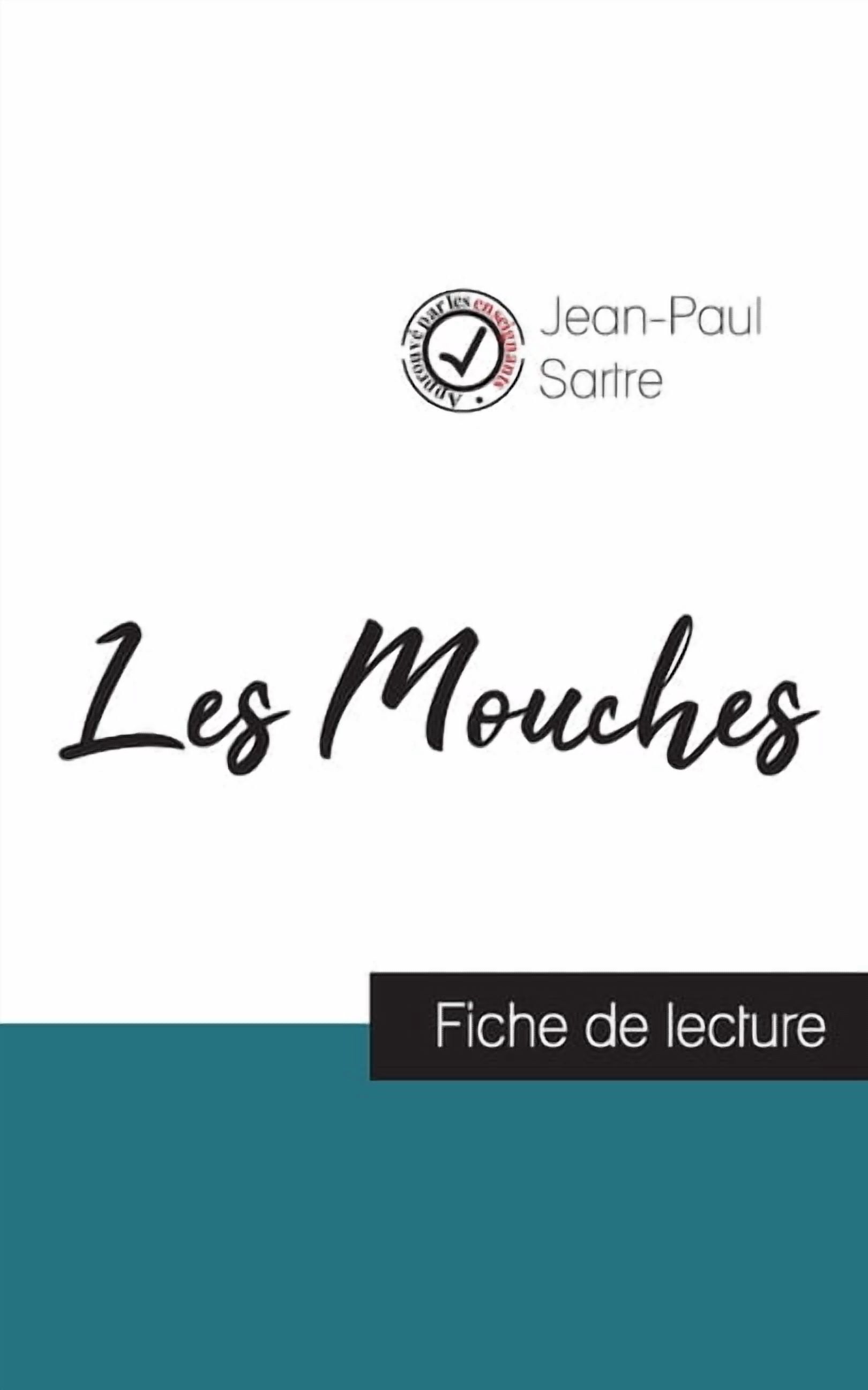 Les Mouches de Jean-Paul Sartre (fiche de lecture et analyse compl?te de l'oeuvre)