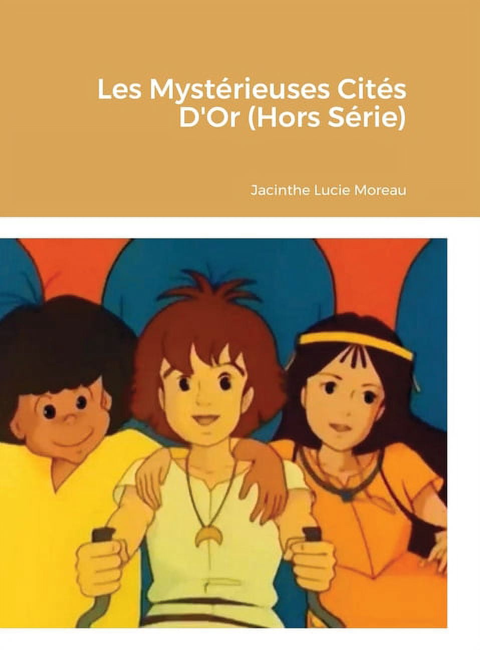 Les MystÃ©rieuses CitÃ©s D'Or (Hors SÃ©rie), (Hardcover)
