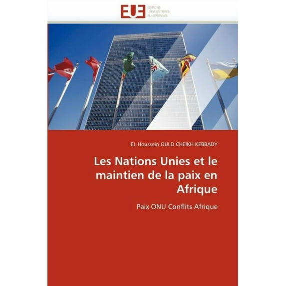 Omn.Univ.Europ.: Les Nations Unies Et Le Maintien de la Paix En Afrique (Paperback)
