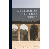 Les Nestoriens ou les Tribus Perdues (Hardcover)