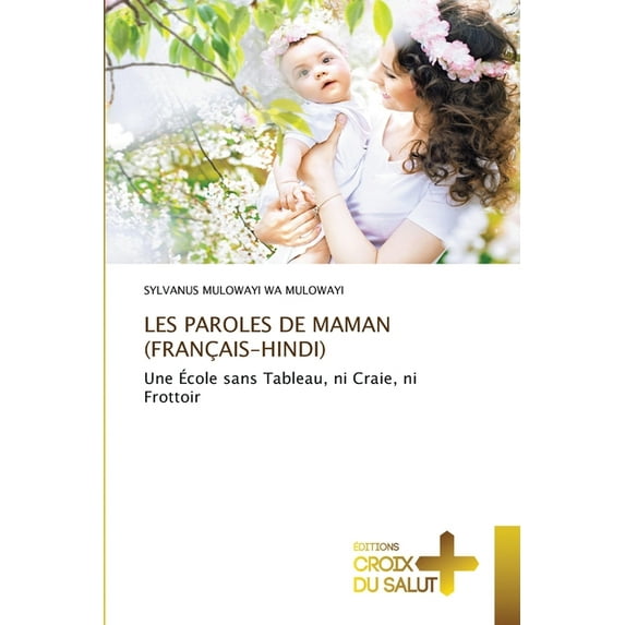 Les Paroles de Maman (Français-Hindi) (Paperback)