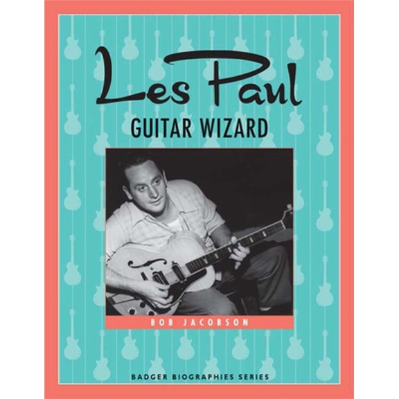 Pre-Owned Les Paul: Guitar Wizard (Paperback) 0870204882 9780870204883