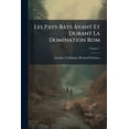 thumbnail image 1 of Les Pays-Bays Avant Et Durant La Domination Rom, (Paperback), 1 of 1